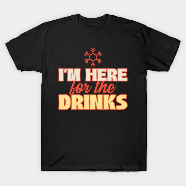 I'm here for the drinks T-Shirt by Kamran Sharjeel